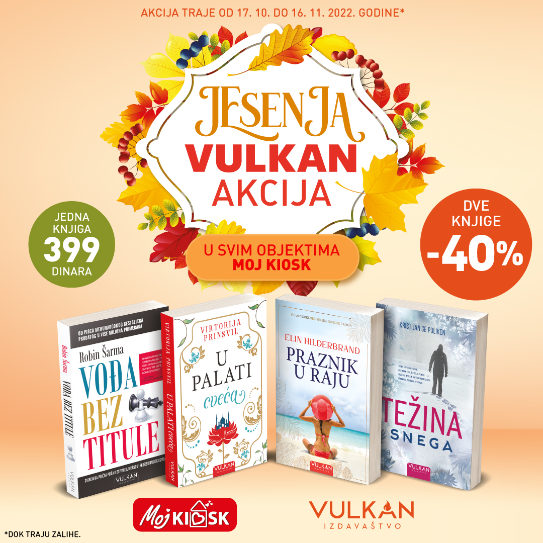 Vulkanova Jesenja Akcija U Objektima Moj Kiosk Vulkan Izdava tvo